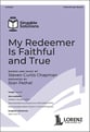 My Redeemer Is Faithful and True SATB choral sheet music cover